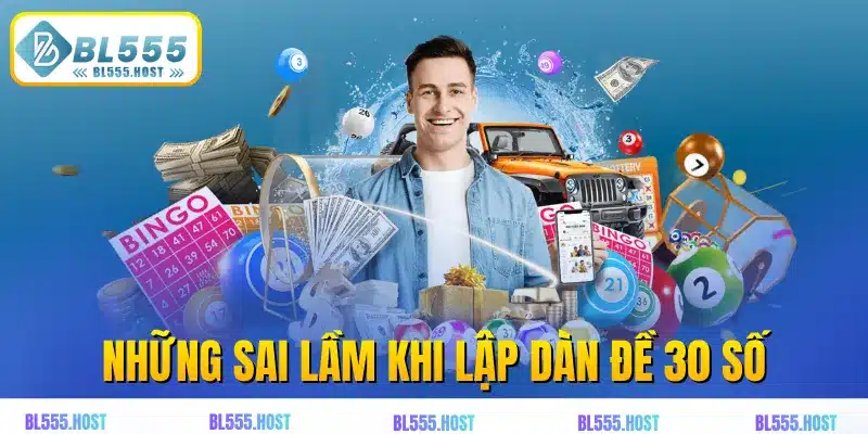 Những sai lầm khi lập dàn đề 30 số