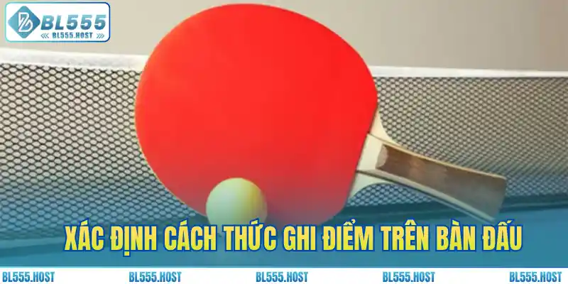 Xác định cách thức ghi điểm trên bàn đấu